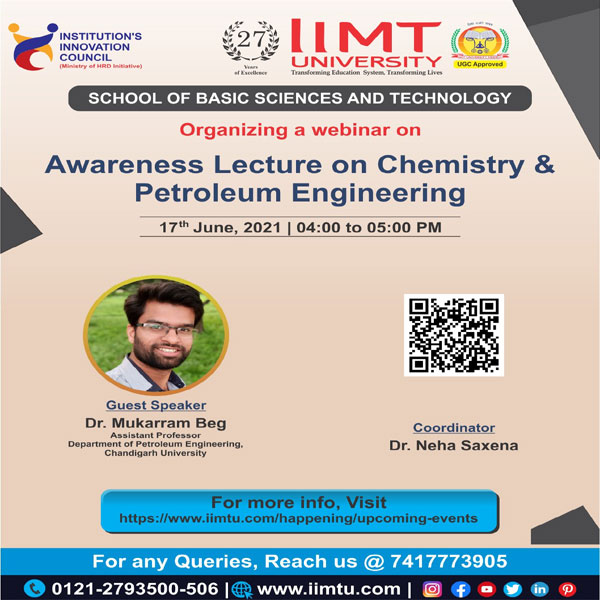 School of Basic Sciences & Technology is organizing a Webinar on 'Awareness Lecture on Chemistry& Petroleum Engineering'