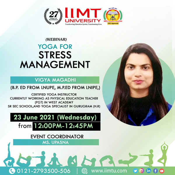 IIMTU is organizing a Webinar on 'Yoga For Stress Management on 23rd June 2021 from 12:00 pm - 12'45 pm