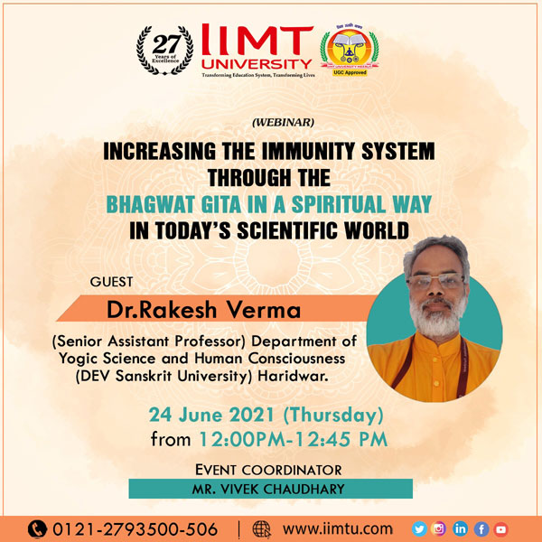 IIMTU is organizing a Webinar on Increasing the Immunity System Through the Bhagwat Gita in a Spiritual Way in Today's Scientific Way on 24th June 2021 from 12:00 pm - 12:00 45 pm